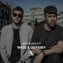 WHP.MIX.010 /// Waze & Odyssey