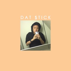 dat stick! (madbliss funky wunky redo) [november 2016]