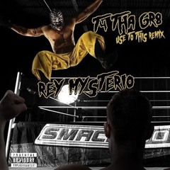 'USE TO THIS' REMIX - REY MYSTERIO