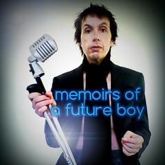 Memoirs Of A Future Boy