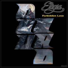 Free Download: Eligia - Forbidden Love (Original Mix)
