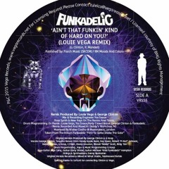 Funkadelic - Ain't That Funkin' Kinda Hard On You (Louie Vega Remix)