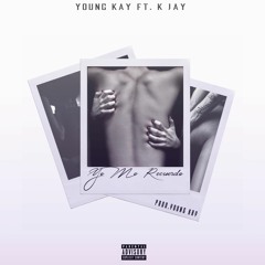 FT. K Jay-Yo Me Recuerdo