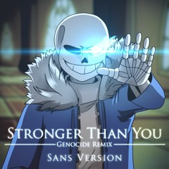 Stronger Than You -Genocide Remix- (Sans version) Instrumental