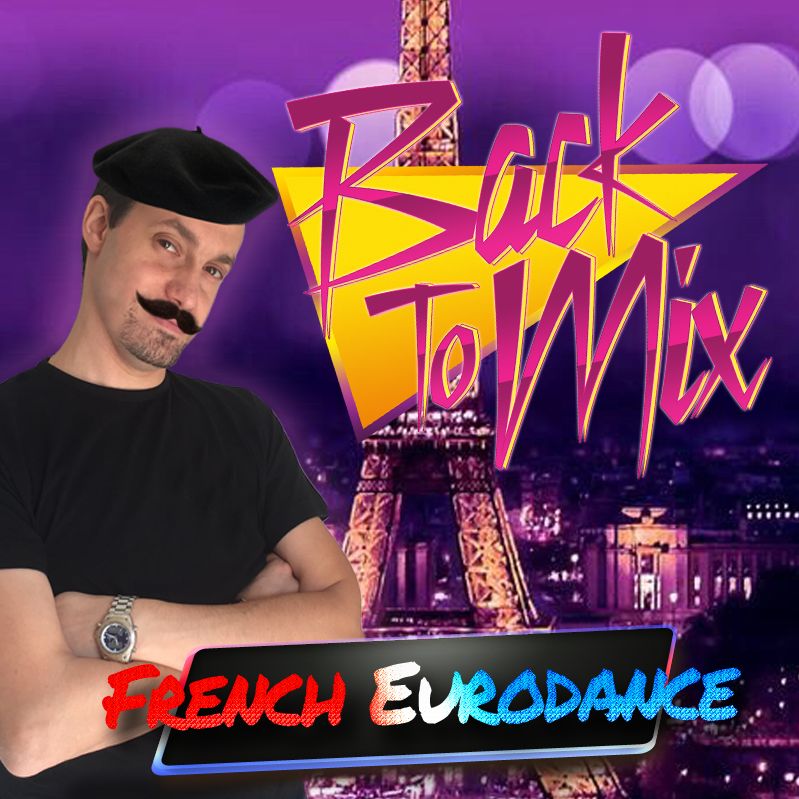Back To Mix (French Eurodance 90) 2016.11.18 [French program and comments]