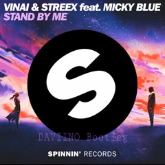 VINAI & Streex Feat. Micky Blue - Stand By Me (DAVIINO Bootleg) [FREE DOWNLOAD]