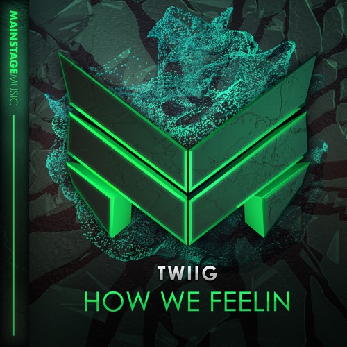 TWIIG - How We Feelin