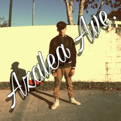 Azalea Ave. [Prod. Nevahdless]