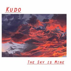 Kudo - The Sky is Mine (snippet)