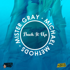 Mister Gray & Michael Methods - Back It Up (Original Mix)