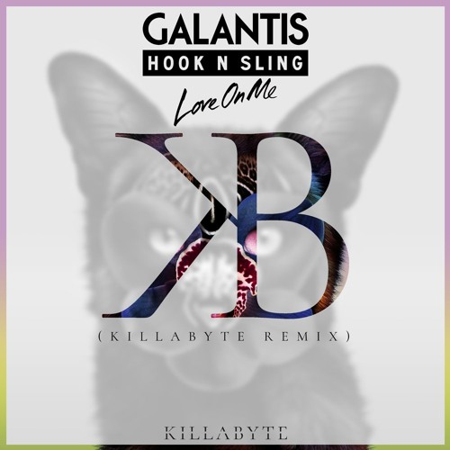 Stream Galantis x Hook n Sling - Love On Me (Killabyte Remix) by Killabyte.  | Listen online for free on SoundCloud