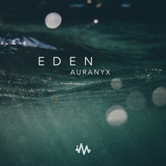 Auranyx // Eden
