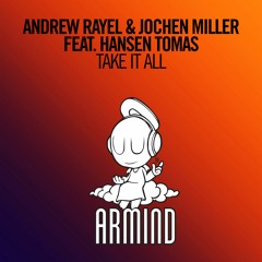 Andrew Rayel & Jochen Miller feat. Hansen Tomas - Take It All [OUT NOW!]