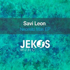 Savi Leon - Necesito Mas (Original Mix) [Jekos Music]