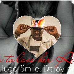 How To Love Her Remix DJHUGO SMILE. Ddjay Prod