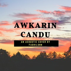 Awkarin - Candu (Cover) - Fadhilonn