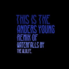 Waterfalls - Anders Young Remix
