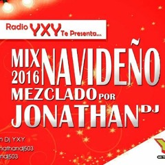 MIX NAVIDEÑO 2016 SELLADO YXY 105.7 JONATHAN DJ
