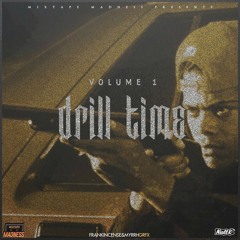 Drill Time Vol.1 @Mixtapemadness @Niallk_mm