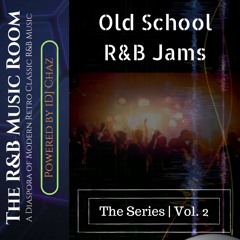 The R&B Music Room | Old Skool Jams | The Series Vol. 2