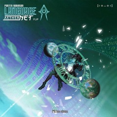 Porter Robinson - Language (Aethernet Flip)