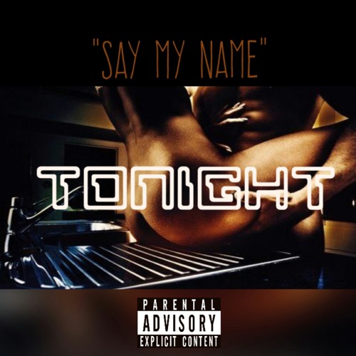 Tonight "Say My Name"