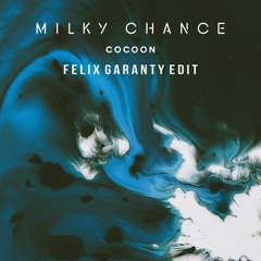 Milky Chance - Cocoon (Felix Garanty Edit)