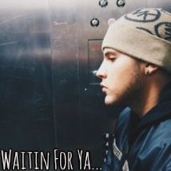 Waitin For You