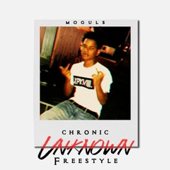 DJ CHRONIC - UNKNOWN FREESTYLE @MOGULS_