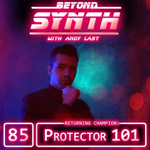 Beyond Synth - 85 - Protector101
