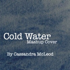 Cold Water - Mashup Cover (ft. Cheap Thrills)