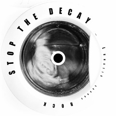 Stop The Decay