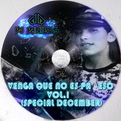 VENGA QUE NO ES PA ESO (SPECIAL DECEMBER) VOL.1 DJ DANIELS SET LIVE!!!