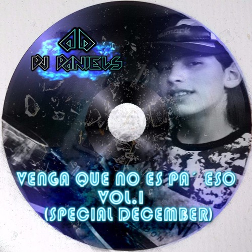 VENGA QUE NO ES PA ESO (SPECIAL DECEMBER) VOL.1 DJ DANIELS SET LIVE!!!