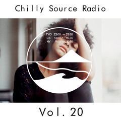 Chilly Source Radio vol.20 + V.CHiLL , Akito Guest MIX