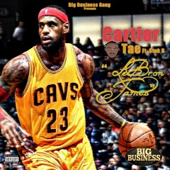 Cartier Tae "LeBron James" (feat. $tak B. & LeBron James) produced by Superstaar Beats