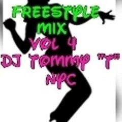 Freestyle Mix Vol 4 DJ TOMMY T (NYC)