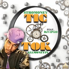TictoK $troMoney x Feat. DjVip510 x Allmoneyin