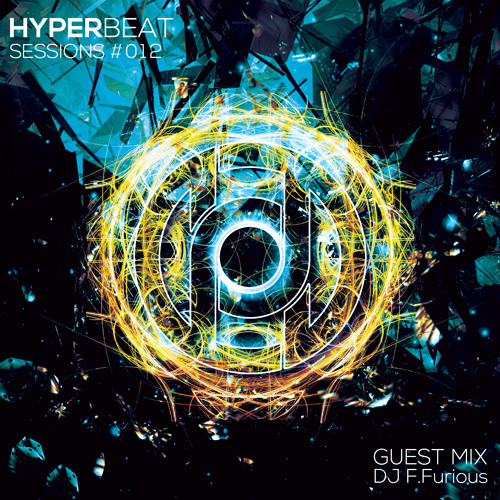 Hyper Beat Sessions 012 - Guestmix by DJ F.Furious