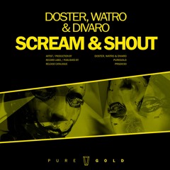 Doster, Watro, Divaro - Scream & Shout // PRGD030