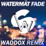 Fade (Waddox Remix)