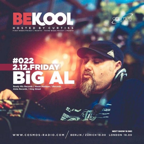 BiG AL @ Bekool Radio Show Hosted by Curtiss on Cosmos-Radio.com (02.12.2016) [FREE DOWNLOAD]