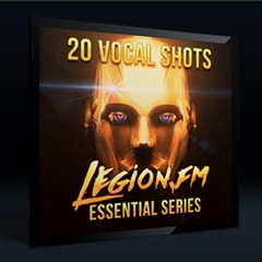 20 Vocal Shots - Legion.FM - FREE Sample Pack Download
