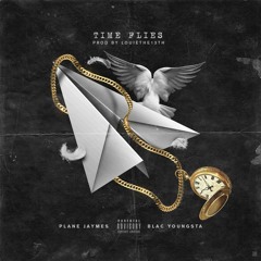 TIME FLIES Feat. BLAC YOUNGSTA