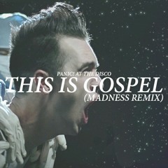 Panic! at the Disco-This is Gospel (MADNESS Remix)