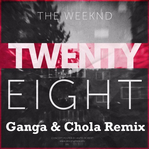 Stream The Weeknd - Twenty Eight (Ganga & Chola Remix)[FREE.