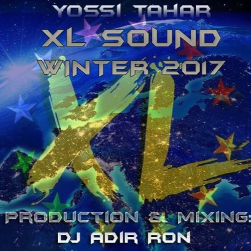 XL* Europe Winter Sounds 2017 By Yossi Tahar (Production & Mixing by DJ Adir Ron)