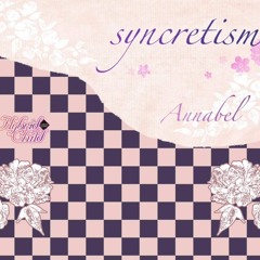 Syncretism - Annabel [hybrid child ending]