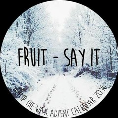 Fruit - Say It