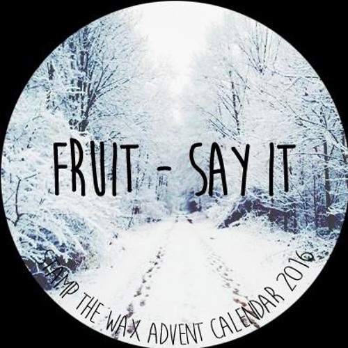 Fruit - Say It